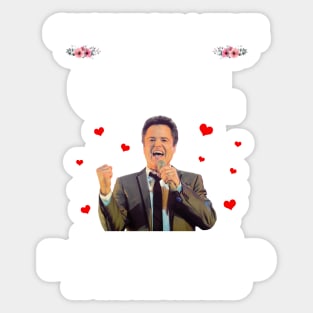 Once upon a time there was a girl who really loved Donny Osmond it was me the end Sticker